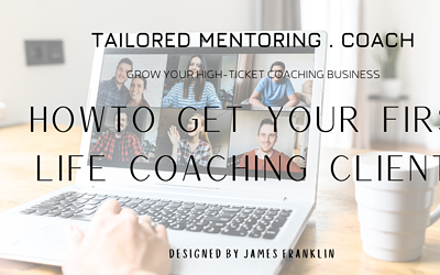 How to get your first life coaching clients (simple tips)
